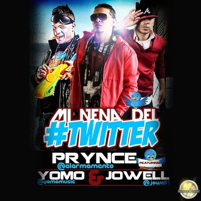 Prynce El ArmamentoMi Nena Del Twitter (Feat. YOMO & JOWELL) - Single