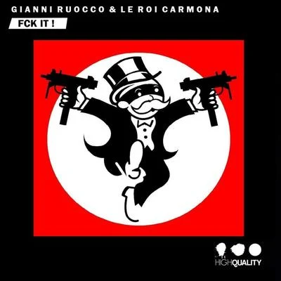 Gianni Ruocco/Le Roi CarmonaFck It !