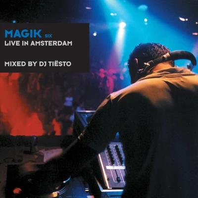 Tiesto/JES/STANDERWICKMagik Six Mixed By DJ Tiësto