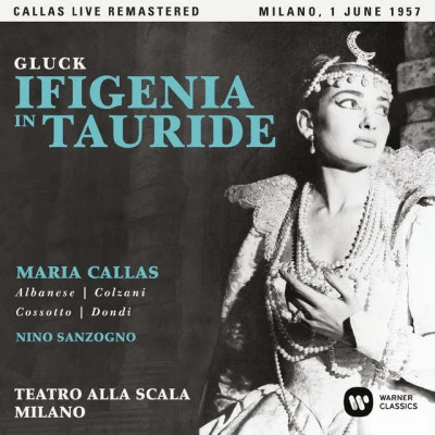 Christoph Willibald GLUCK/Hartmut HaenchenGluck: Ifigenia in Tauride (1957 - Milan) - Callas Live Remastered