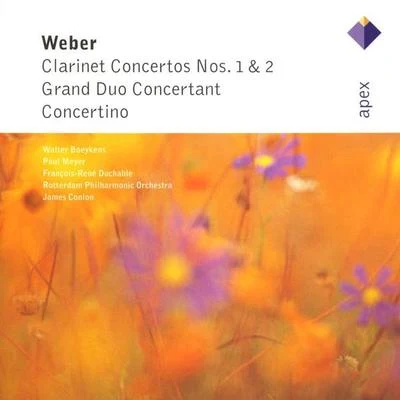 Rotterdam Philharmonic OrchestraGabriel FaureJean FournetWeber : Clarinet Concertos Nos 1 & 2, Grand Duo concertant & Concertino-APEX