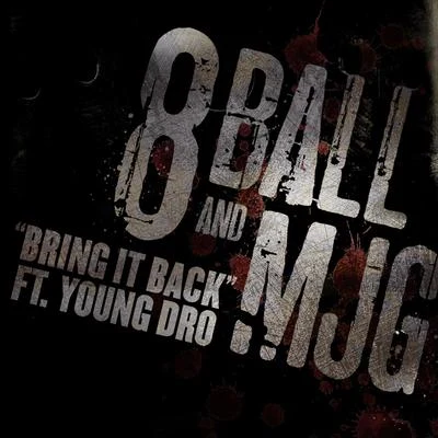 8Ball & MJGBring It Back Feat. Young Dro