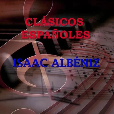 Isaac AlbénizClásicos Españoles Isaac Albéniz