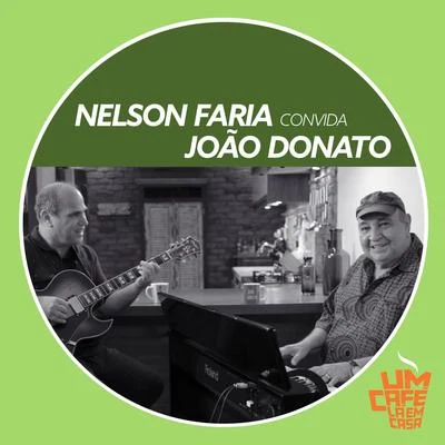 João DonatoEd MottaNelson Faria Convida João Donato. Um Café Lá Em Casa