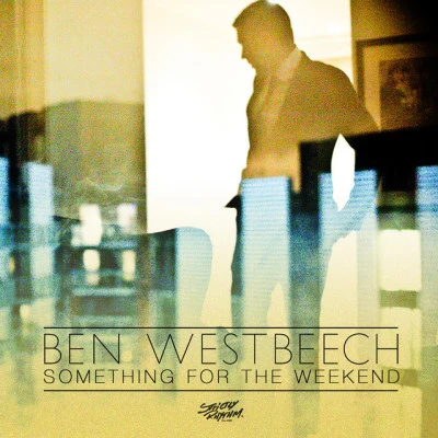 Ben WestbeechSomething For The Weekend (Part 2)