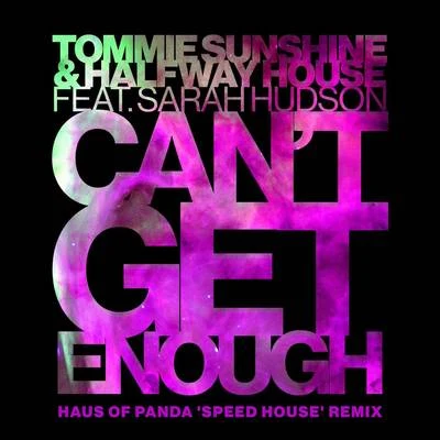 Halfway HouseCant Get Enough (Haus Of Panda "Speed House" Remix)