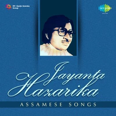 Jayanta Hazarika/Nirmala Mishra/Dr. Bhupen HazarikaAssamese Songs