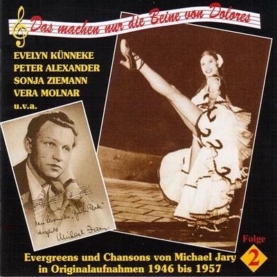 Bibi Johns/Michael JaryJARY, M.: Machen nur die Beine von Dolores (Das) – Evergreens und Chansons von Michael Jary, Vol. 2 (1946 – 1957)