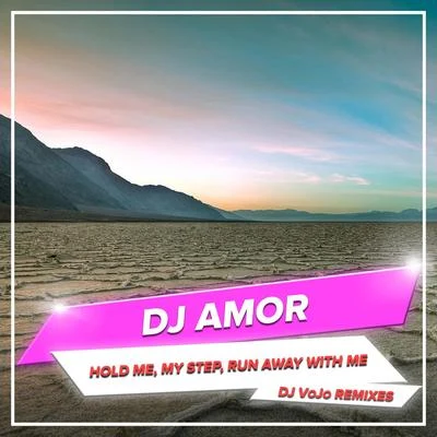 Rider/Handyman/Dj AmorHold Me, My Step, Run Away With Me (DJ VoJo Remixes)