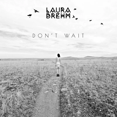 TwoThirds/Laura BrehmDont Wait