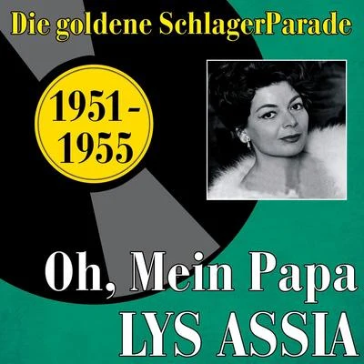 Vaughn/Lys AssiaOh, mein Papa (1951 -1955)