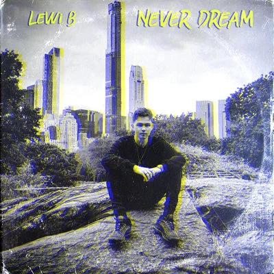 Lewi BNever Dream