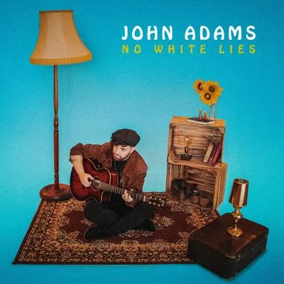 John AdamsNo White Lies