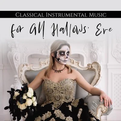 The Halloween SingersClassical Instrumental Music for All Hallows Eve