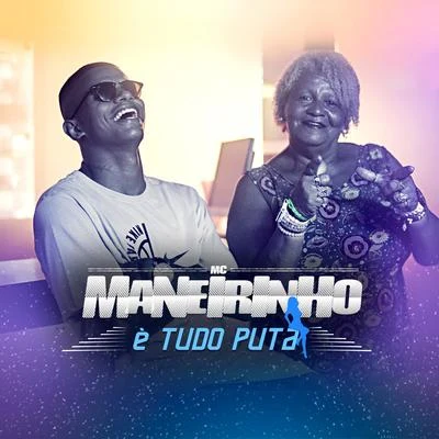 J7/Tudubom/Nabrisa/Pan Mikelan/Mc Maneirinho/Mãolee/WanderleanÉ Tudo Puta