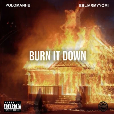 PoloManHBBurn It Down