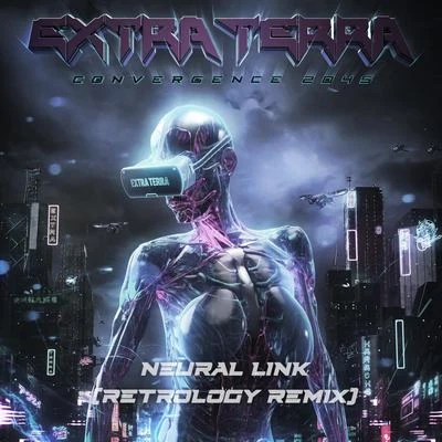 Extra Terra/EvilwaveNeural Link (Retrology Remix)