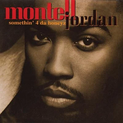 Montell JordanSomethin 4 Da Honeyz