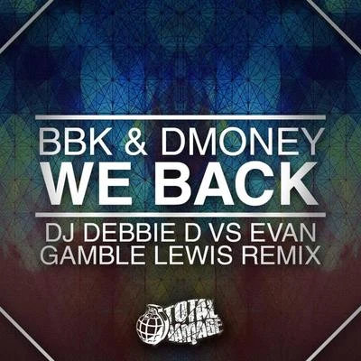 BBK/Funk LemonadeWE BACK ( DJ DEBBIE D & EVAN GAMBLE LEWIS REMIX )