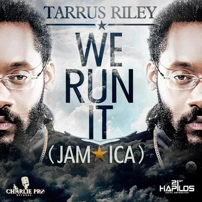 Tarrus RileyWe Run It (Jamaica)