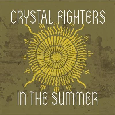 Crystal FightersIn the Summer