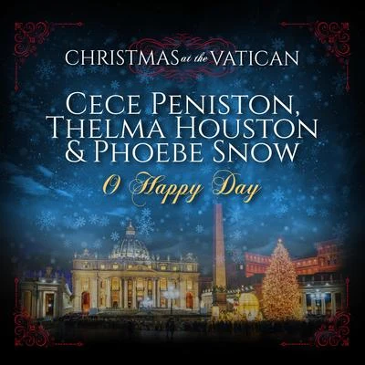 CeCe Peniston/Deepstar/Roland Clark/Jay Williams/Melba Moore/DJ Fudge/Urban Blues Project/Mother of Pearl/Afromento/The Thompson ProjectOh Happy Day (Christmas at The Vatican) (Live)