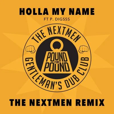 The NextmenHolla My Name (The Nextmen Remix)