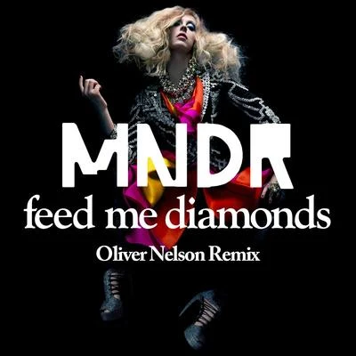 MNDRFeed Me Diamonds (Oliver Nelson Remix)