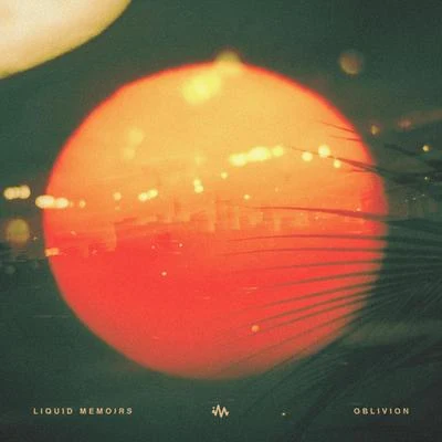 Liquid MemoirsOblivion