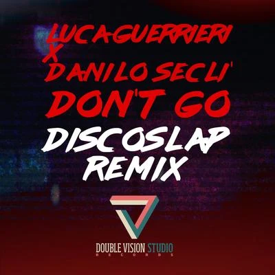 Double Dee/Luca GuerrieriDont Go (Discoslap Remix)