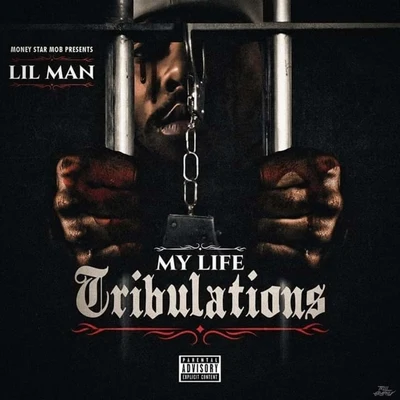 Lil Man/A-Wax/Lou/Rydah J. Klyde/Lil Ric/Brody Mac/Tony Streetz/Doc Boog/Key Factors/JB the Hot HeadMy Life Tribulations