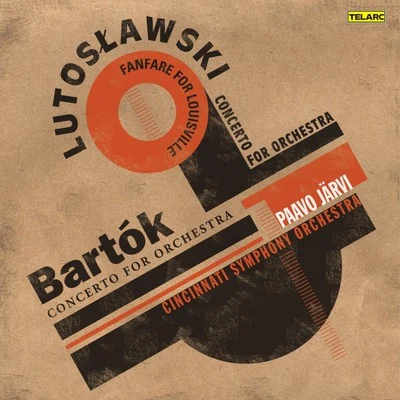 Paavo JärviBartok And Lutoslawski: Concertos For Orchestra