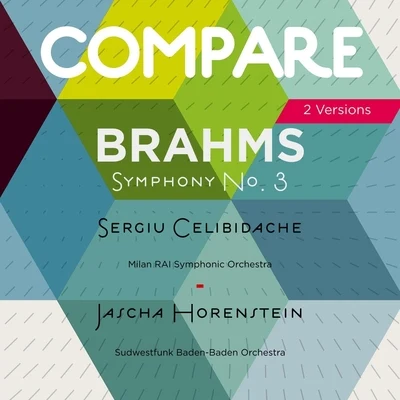 Sergiù Celibidache/David Oistrakh/The Pittsburgh Symphony Orchestra/THE LONDON PHILHARMONIC ORCHESTRA/Nathan Milstein/The Royal Tuscany Orchestra/Vladimir Yampolski/The Philadelphia Orchestra/Karl Brazda/Pyotr Ilyich TchaikovskyBrahms: Symphony No. 3, Sergiu Celibidache vs. Jascha Horenstein