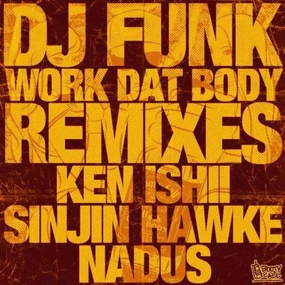 DJ FunkWork Dat Body Remixes