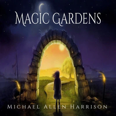 Michael Allen HarrisonMagic Gardens