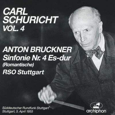 Carl Schuricht/Orchestre De La Société Des Concerts Du ConservatoireBRUCKNER, A.: Symphony No. 4, "Romantische" (1881 version, ed. R. Haas) (Schuricht) (1955)