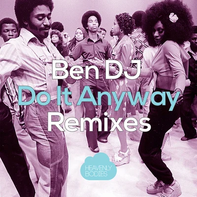 Ben DJDo It Anyway(Remixes)