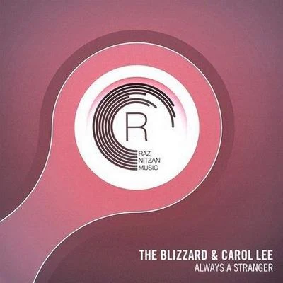 The Blizzard/Carrie Skipper/Tenishia/Kirsty Hawkshaw/Luminary/Roland Klinkenberg/Signum/DJ Remy/Hidden Logic/Mark OttenAlways A Stranger