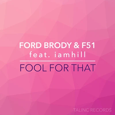 F51Fool For That (feat. iamhill)