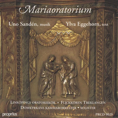 Olle Skold/Stefan Dahlberg/Eva Eriksson/Anders Eby/Anne Sofie von Otter/Ulf Lundmark/Uppsala Academic Chamber Choir/Drottningholm Baroque EnsembleSANDEN: Mariaoratorium