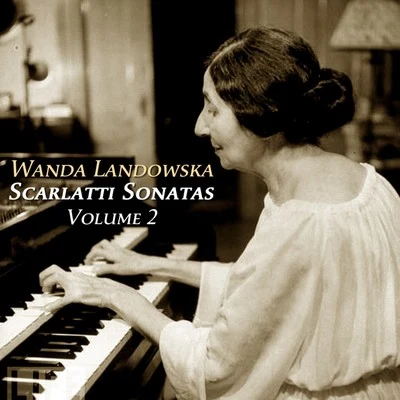 Wanda Landowska/Joseph LannerScarlatti: Sonatas, Vol. 2