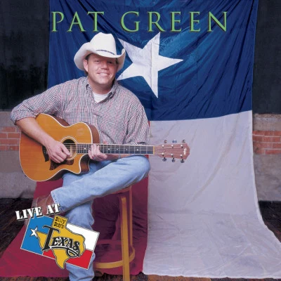 Pat GreenLive at Billy Bobs Texas