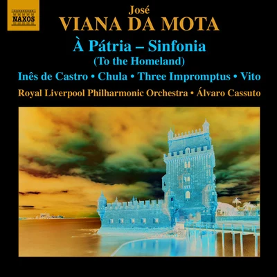 Royal Liverpool Philharmonic OrchestraMarek JanowskiVIANNA DA MOTTA, J.: Symphony, "À Pátria"Inês de CastroImpromptus (Royal Liverpool Philharmonic, A. Cassuto)