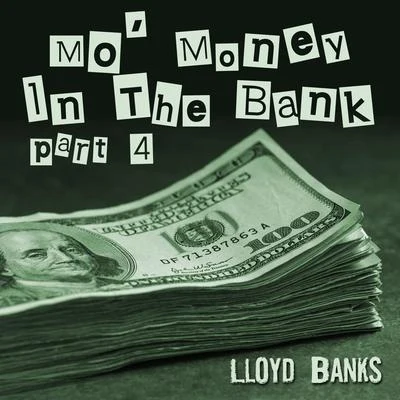 Lloyd BanksMo Money in the Bank, Pt. 4