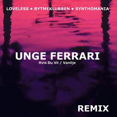 Unge Ferrari/HkeemHvis Du VilVanilje Remix