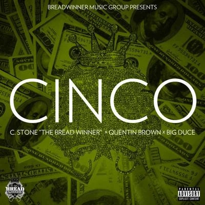 C.Stone the BreadwinnerCinco (feat. Quentin Brown & Big Duce)