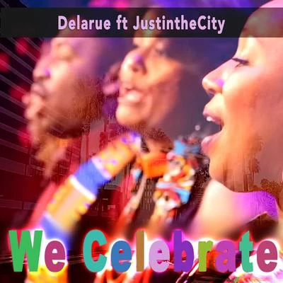 Love Yi/Naes Beats/DelarueWe Celebrate (feat. JustintheCity)