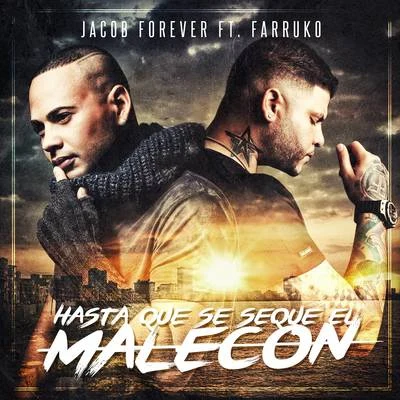 Jacob Forever/El Chacal/Yakarta/Veronica Vega/Chacal/Pitbull/Osmani Garcia/Jay Maly/Nejo/Quintino & BlasterjaxxHasta Que Se Seque el Malecón (Remix)