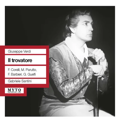 Gabriele Santini/Orchestra of Rome Opera/Carlo Del Monte/Lidia Marimpietri/Claudio Cornoldi/Fernando Valentini/Giuliana Raymondi/Victoria de los Ángeles/Giacomo Puccini/Anna Maria CanaliVERDI, G.: Trovatore (Il) [Opera] (Corelli, Parutto, Barbieri, Guelfi, San Carlo Theatre Chorus and Orchestra, Santini) (1960)