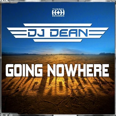 DJ DeanGoing Nowhere